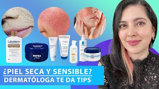 SKINCARE Piel SecaSensible Dermatóloga te da Tips [upl. by Oikim]