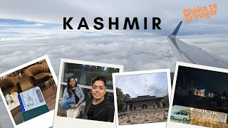 Dhaka to Kashmir Tour by Air  Kashmir Tour Day 01  Srinagar  ঢাকা থেকে কাশ্মীর [upl. by Tandy353]