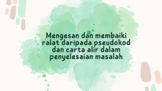 Mengesan dan membaiki ralat daripada pseudokod dan carta alir dalam penyelesaian masalah [upl. by Pius854]