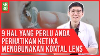 9 Hal Yang Perlu Anda Perhatikan Ketika Menggunakan Kontak Lens atau Lensa Kontak [upl. by Eigna804]