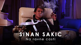 Sinan Sakic  Na ravne casti [upl. by Soalokcin]