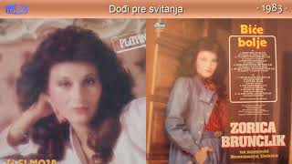 Zorica Brunclik  Dodji pre svitanja  Audio 1983  CEO ALBUM [upl. by Rebak250]