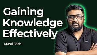 Kunal Shah  How to Gain Knowledge Effectively  Insightful Doses 2022 [upl. by Vivian]