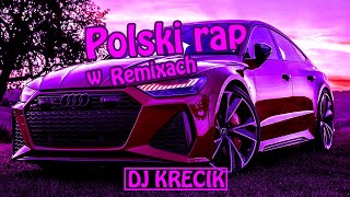 😈POLSKI RAP W REMIXACH 2023😈🔥 MUZA DO AUTA🔥 ⛔️DJ KRECIK⛔️ [upl. by Frick]