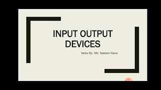 Lecture4 INPUT OUTPUT DEVICES COMPUTER APPLICATIONS IN BUSINESS BCOM BBA BCA KUK [upl. by Ameh]