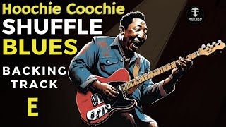 HOOCHIE COOCHIE Chicago Shuffle Blues in E backing track [upl. by Eedna]