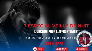 7 special veille de nuit du 15 novembre au 27 décembre 2024  Jour 2 vendredi 22 novembre [upl. by Delaryd]