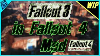 Fallout 4 The Capital Wasteland  MAJOR WIP  Fallout 3 in Fallout 4 Mod [upl. by Arriaet]