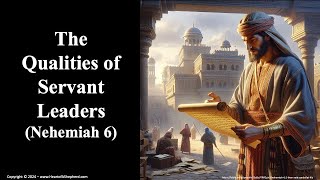 The Qualities of Servant Leaders Nehemiah 6  A daily Bible study from wwwHeartofAShepherdcom [upl. by Nidak]