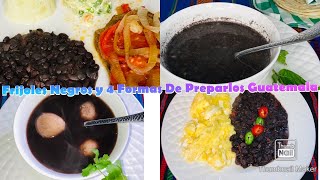 Frijoles Negros y 4 Formas de Prepararlos Guatemala [upl. by Lisetta]