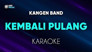 Kangen Band  Kembali Pulang Karaoke Duet [upl. by Terena]