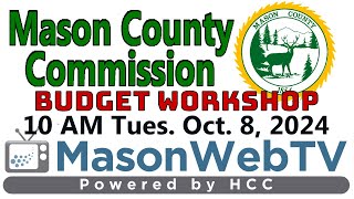 Mason County Commission Budget Workshop Oct 8 2024 [upl. by Leunamne]