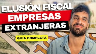 📋Guía de ELUSIÓN FISCAL Con Empresas Extranjeras  5 pasos para el ÉXITO [upl. by Anaihk]