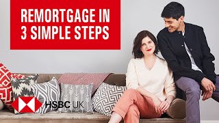 Three simple steps to remortgaging  Mortgages Made Simple  Banking Products  HSBC UK [upl. by Noislla]