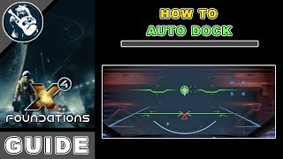 X4 Foundations Guide How to Autodock amp Docking Tips and Tricks Beginner x4 Tutorial [upl. by Inerney]