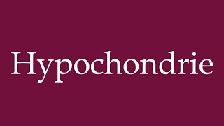 How to Pronounce Hypochondrie hypochondria Correctly in German [upl. by Eimma602]