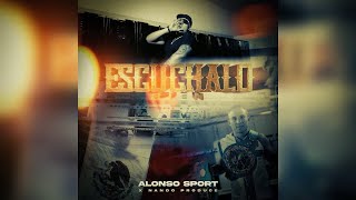 Escuchalo Bien  Alonso Sport FT NandoProduce [upl. by Neltiac222]