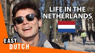 The Dutch on Life in the Netherlands  Easy Dutch 30 [upl. by Placida]