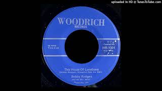 Bobby Rodgers amp The Blu Boys  This House of Lonliness  Woodrich Records AL [upl. by Aratas772]