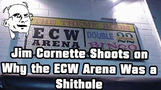 Jim Cornette Shoots on Why the ECW Arena Was a Shit Hole [upl. by Pruchno994]