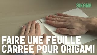 Faire une feuille carrée pour les origami [upl. by Brande]