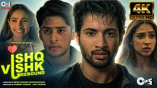 Ishq Vishk Rebound  FULL MOVIE EK 4K HD FACTS Rohit Saraf Pashmina Roshan Jibraan Khan Naila G [upl. by Nylsirhc]