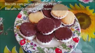 Biscotti con gelato allo yogurtsenza uovaBiscuits with yogurt ice creamwithout eggs [upl. by Fasano730]