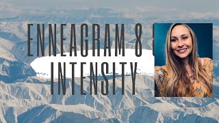 Enneagram 8 and Intensity [upl. by Nodnorb]