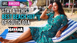 Best Beach Hut in South Goa  Havana Cuba  Palolem Beach [upl. by Muiram]