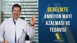 Gebelikte Amniyon Mayi Azalması ve Tedavisi  Prof Dr Arda Lembet [upl. by Sherborne]