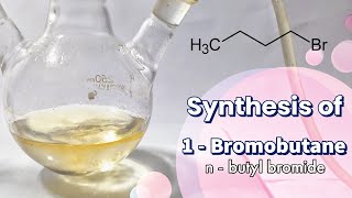 n butyl bromide  1 Bromobutane  Organic synthesis [upl. by Eanil489]