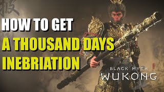 How to get A Thousand Days Inebriation Black Myth Wukong [upl. by Niad]