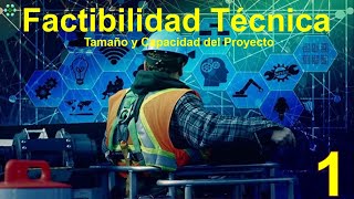 El tamaño y la Capacidad del Proyecto como elemento de una Factibilidad Técnica [upl. by Onitram431]