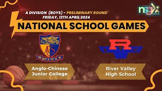 NSG 2024 A Div Basketball  AngloChinese Junior College vs River Valley High School Boys [upl. by Brottman]