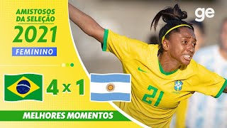 BRASIL 4 X 1 ARGENTINA  MELHORES MOMENTOS  AMISTOSOS FUTEBOL FEMININO 2021  geglobo [upl. by Tnilf]