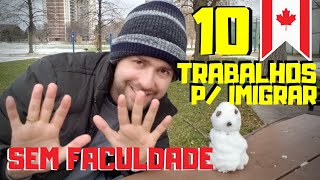 10 PROFISSÕES NO CANADÁ PARA IMIGRAR SEM FACULDADE [upl. by Ordnasil738]