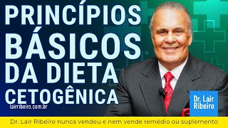 Princípios básicos da dieta cetogênica  PORQUE ADOECEMOS  Dr Lair Ribeiro [upl. by Yeltnerb]