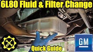 GM 6L80 Transmission Fluid amp Filter Change  Service Guide [upl. by Anig]