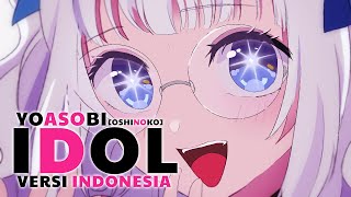 Idol versi Bahasa Indonesia YOASOBI アイドル Oshi no Ko OP  Alia Adelia [upl. by Ciredor790]