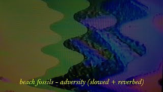 beach fossils  adversity slowed  reverbed [upl. by Ettinger]