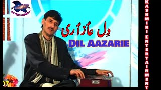 Dil Aazarie  Kashmiri Song  Manzoor Ahmad Shah [upl. by Pulcheria]