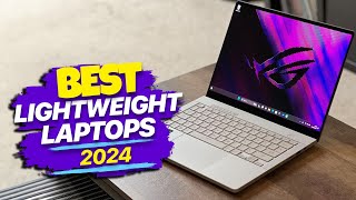 Top Lightweight Laptops of 2024 You Need to See [upl. by Jone637]