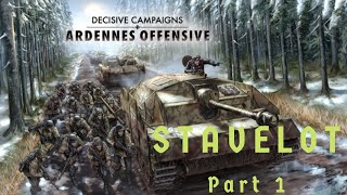 Decisive Campaigns  Ardennes Offensive  Stavelot Part 1  Push for supplies [upl. by Aicelet]