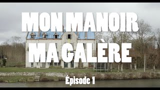 Mon Manoir Ma Galère Ep1 [upl. by Ylrebmi931]