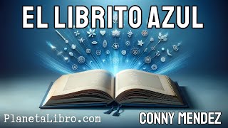 📘 Escucha Completo El LIBRITO AZUL de Conny Méndez  Transforma Tu VIDA con Metafísicaquot [upl. by Nylcoj]