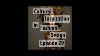 Cultural Inspirations in Fashion Design A Critical Examination of the Tapestry of Influence [upl. by Bobbye]