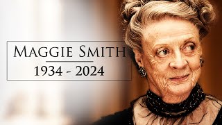 Maggie Smith  A Tribute [upl. by Digirb890]