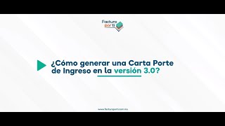 Carta Porte 30 Ingreso [upl. by Burtis235]