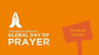 The Leprosy Missions Day of Prayer 2024 Our focus for the day [upl. by Cristin]