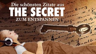 Die 30 schönsten Zitate aus quotThe Secretquot  Das Geheimnis  Zum Entspannen [upl. by Eelahs]